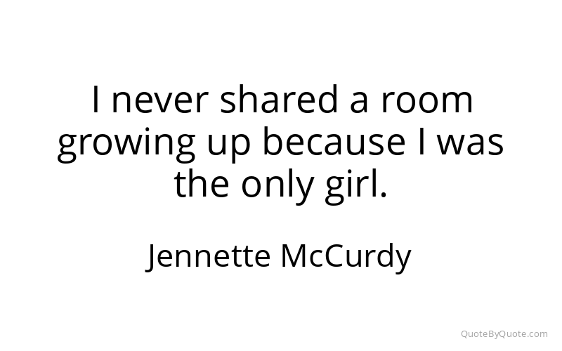 Preview image for this quote by Jennette McCurdy