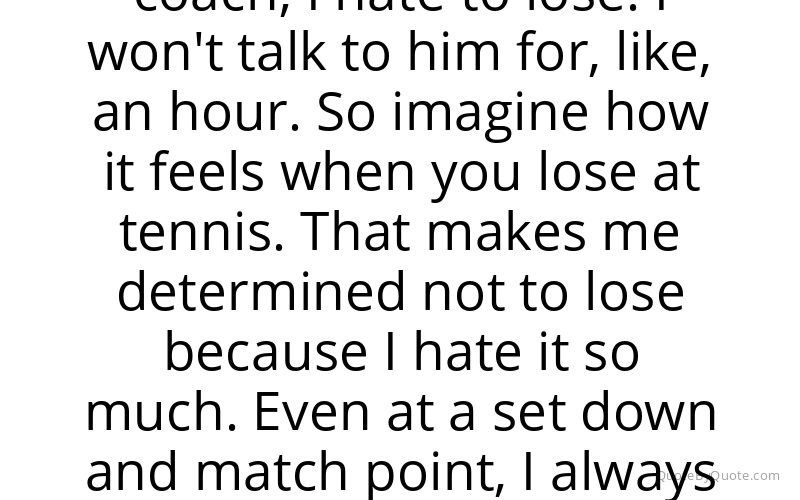 Preview image for this quote by Ana Ivanovic