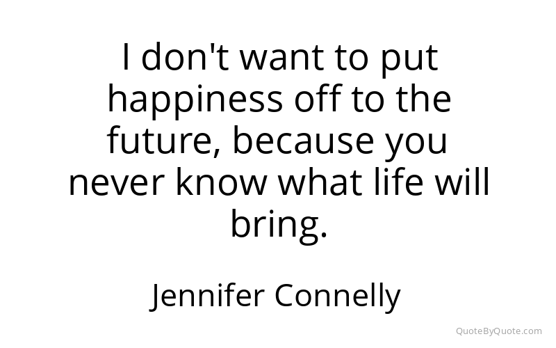 Preview image for this quote by Jennifer Connelly