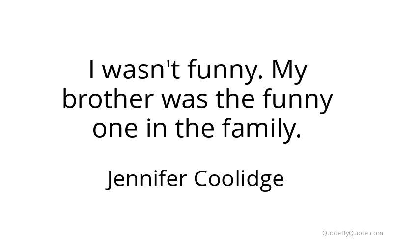 Preview image for this quote by Jennifer Coolidge