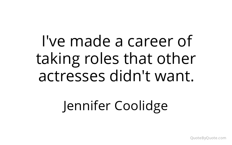Preview image for this quote by Jennifer Coolidge