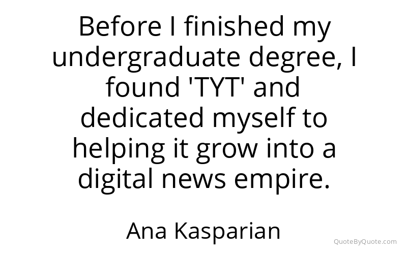 Preview image for this quote by Ana Kasparian