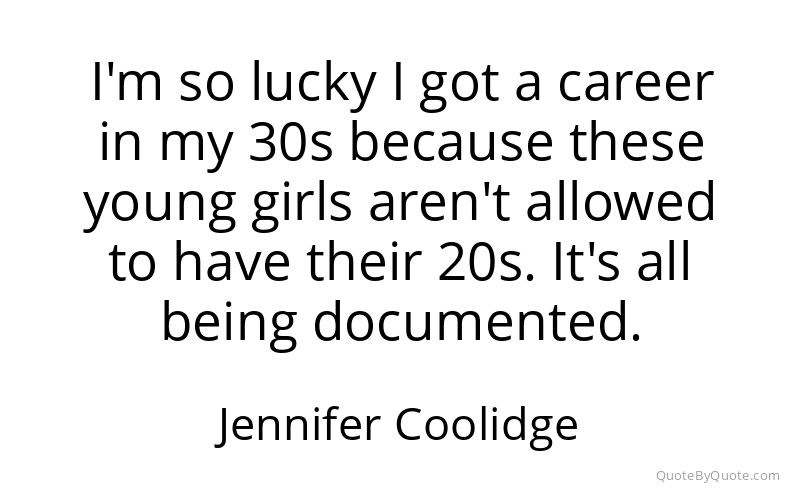 Preview image for this quote by Jennifer Coolidge
