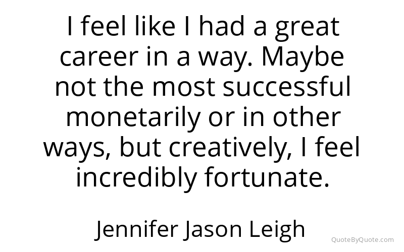 Preview image for this quote by Jennifer Jason Leigh