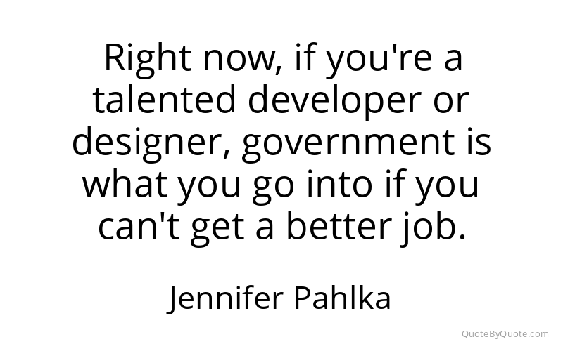Preview image for this quote by Jennifer Pahlka
