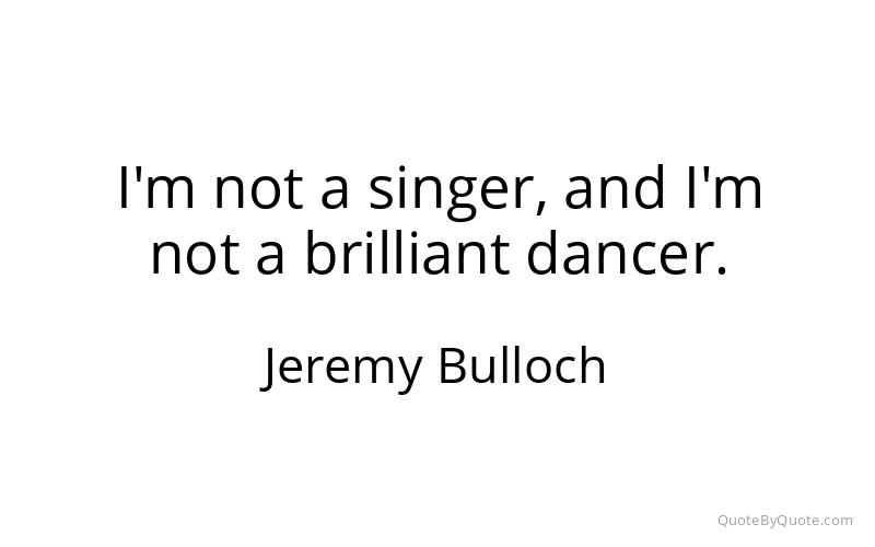 Preview image for this quote by Jeremy Bulloch
