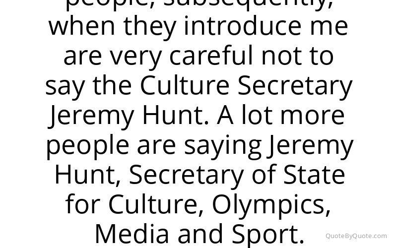 Preview image for this quote by Jeremy Hunt