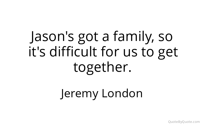 Preview image for this quote by Jeremy London
