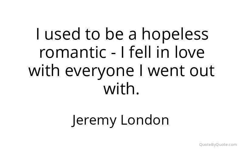 Preview image for this quote by Jeremy London