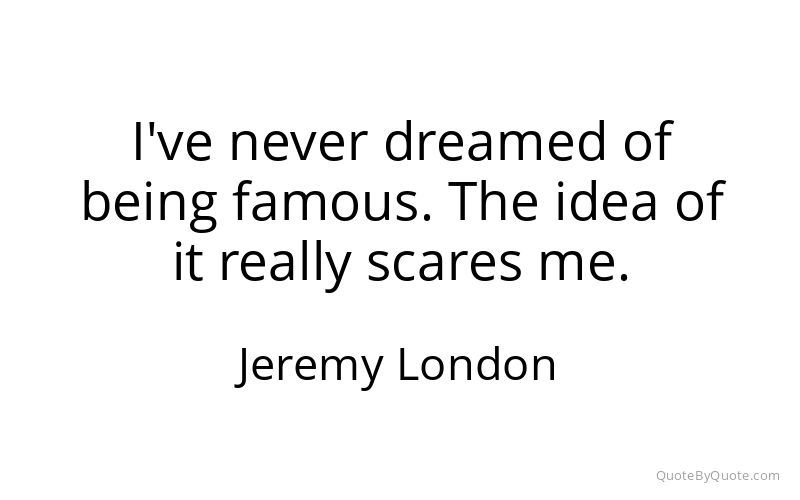 Preview image for this quote by Jeremy London