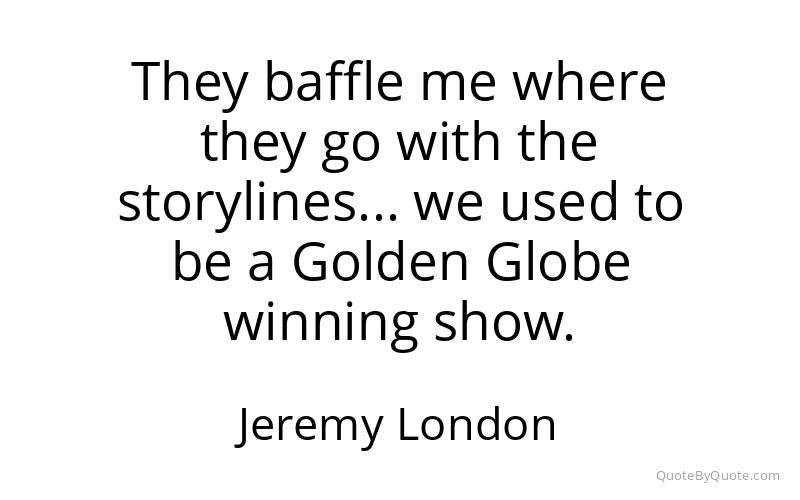 Preview image for this quote by Jeremy London