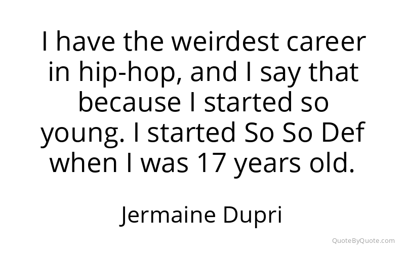 Preview image for this quote by Jermaine Dupri