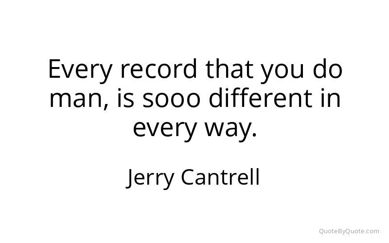 Preview image for this quote by Jerry Cantrell