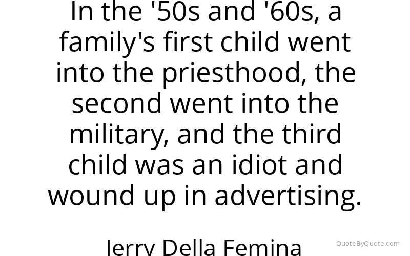 Preview image for this quote by Jerry Della Femina