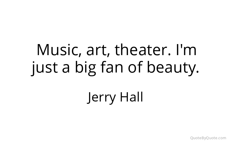 Preview image for this quote by Jerry Hall