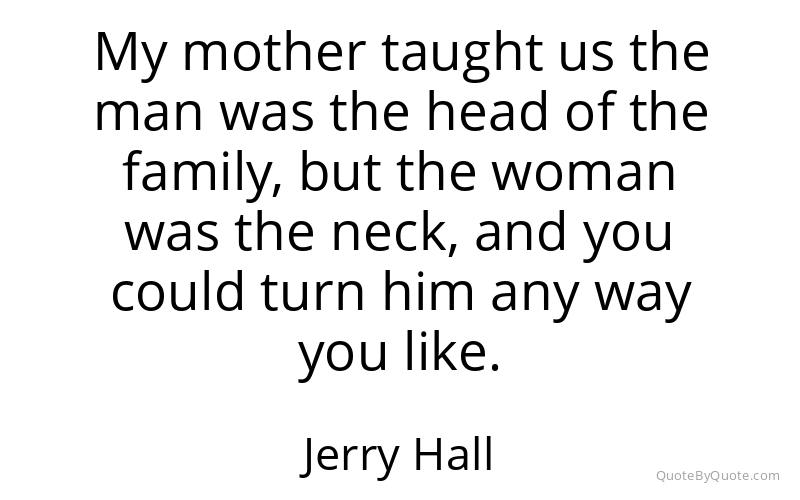 Preview image for this quote by Jerry Hall