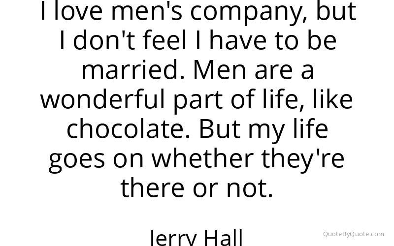 Preview image for this quote by Jerry Hall