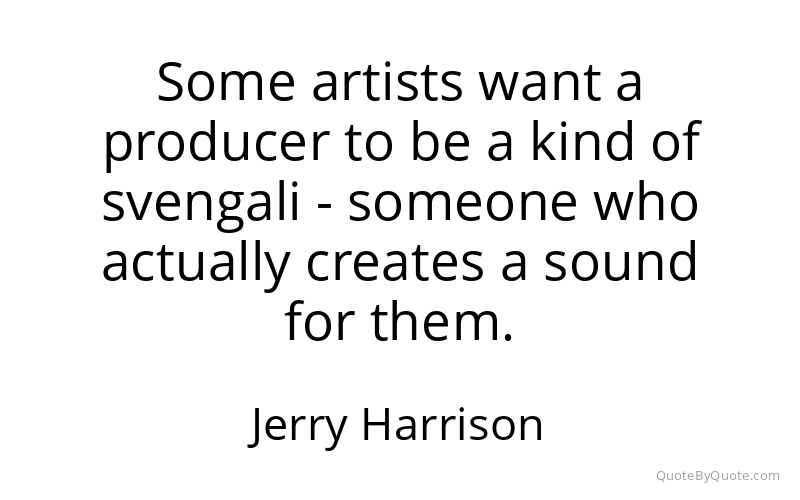 Preview image for this quote by Jerry Harrison