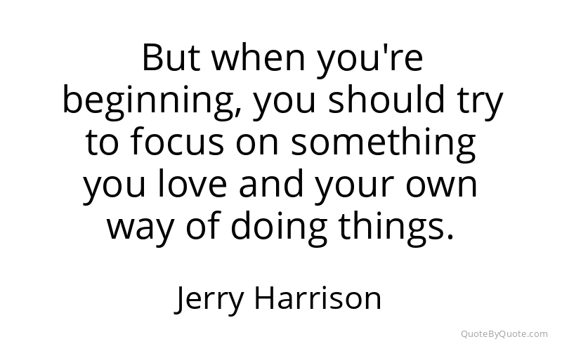Preview image for this quote by Jerry Harrison