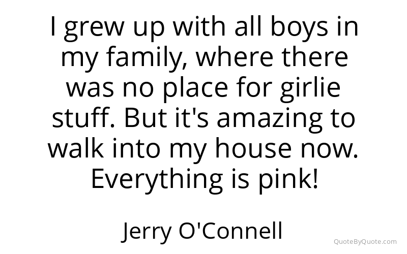 Preview image for this quote by Jerry O'Connell