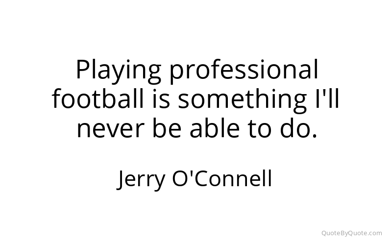 Preview image for this quote by Jerry O'Connell