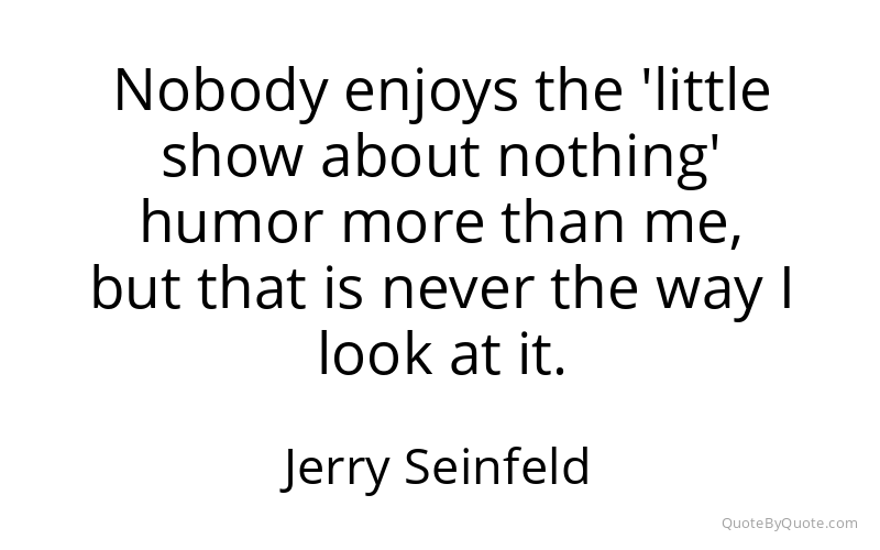Preview image for this quote by Jerry Seinfeld