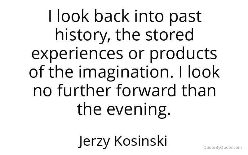 Preview image for this quote by Jerzy Kosinski