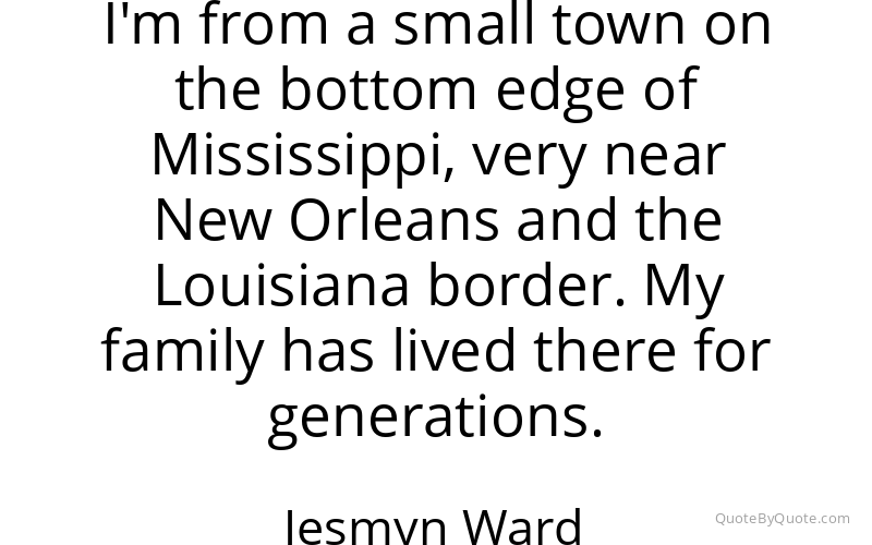 Preview image for this quote by Jesmyn Ward