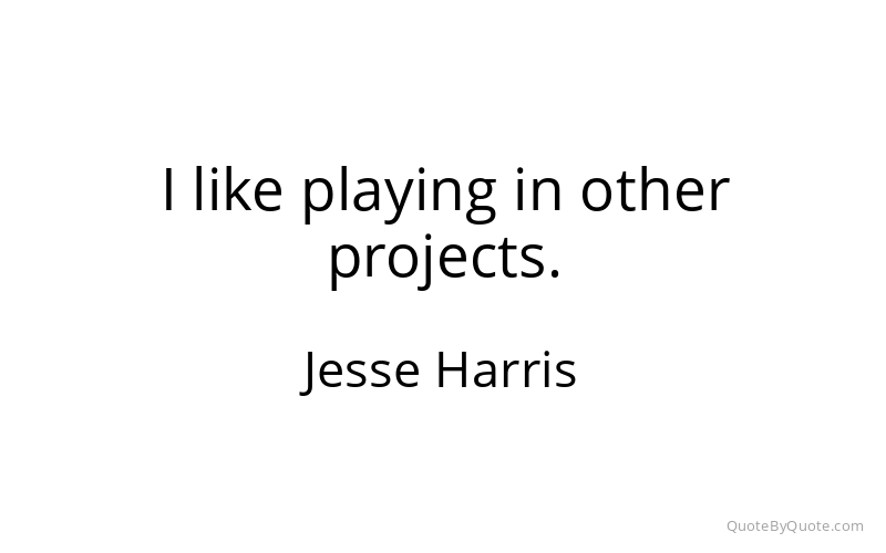 Preview image for this quote by Jesse Harris