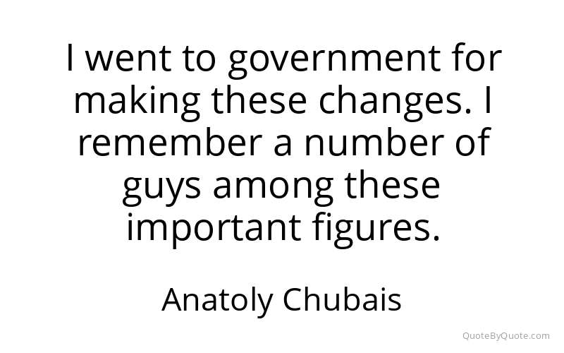 Preview image for this quote by Anatoly Chubais