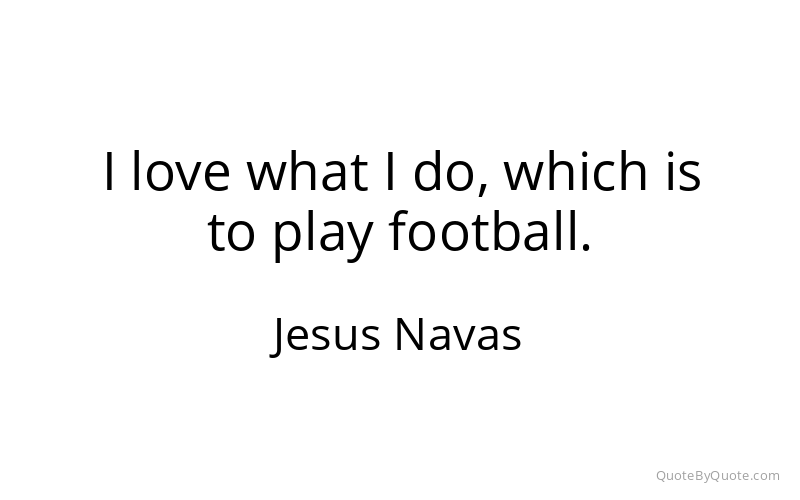 Preview image for this quote by Jesus Navas