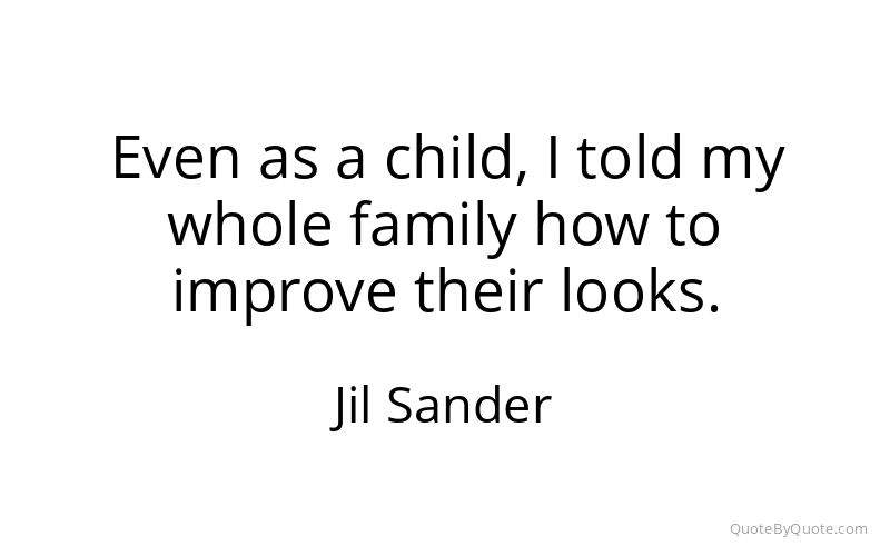 Preview image for this quote by Jil Sander