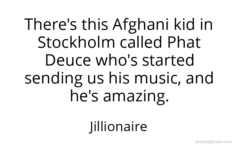 Preview image for this quote by Jillionaire