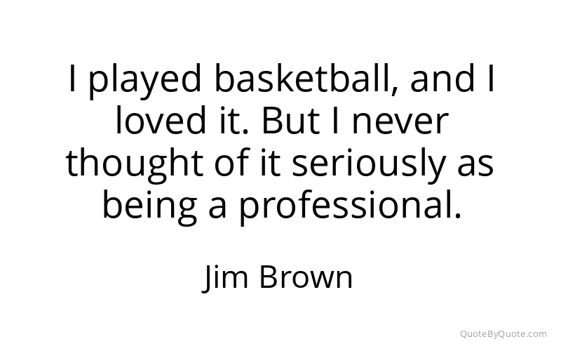 Preview image for this quote by Jim Brown