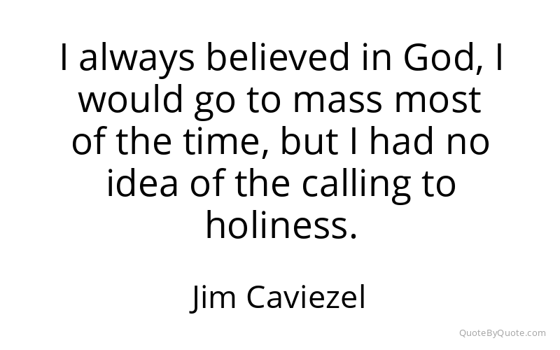 Preview image for this quote by Jim Caviezel