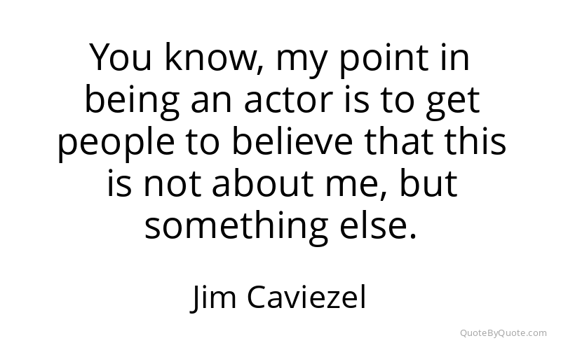 Preview image for this quote by Jim Caviezel