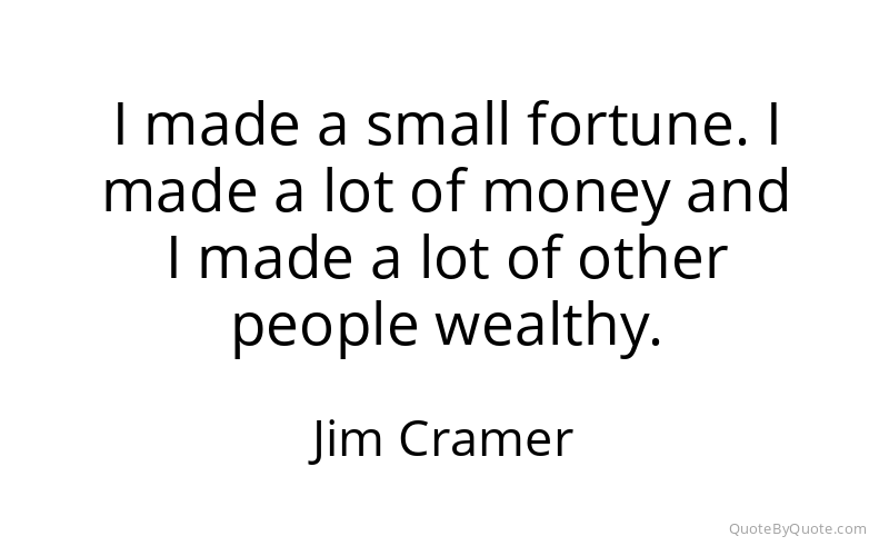 Preview image for this quote by Jim Cramer