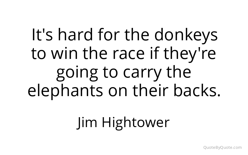 Preview image for this quote by Jim Hightower