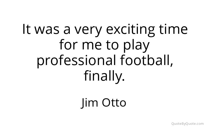Preview image for this quote by Jim Otto
