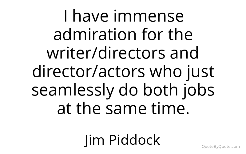 Preview image for this quote by Jim Piddock