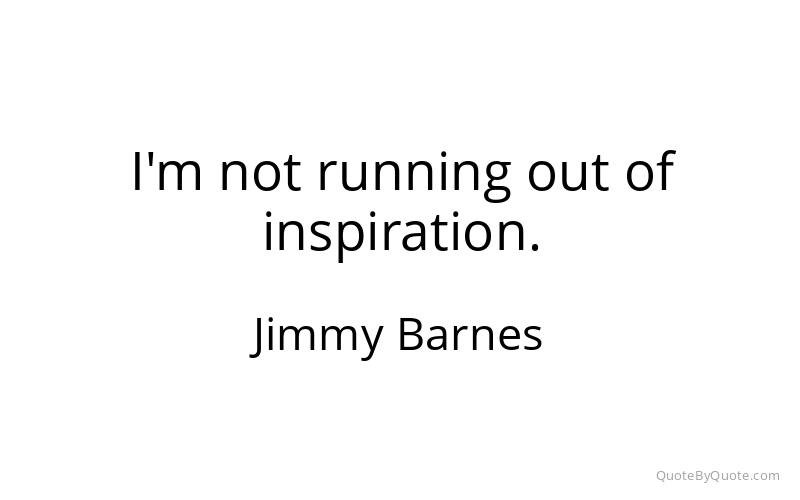 Preview image for this quote by Jimmy Barnes