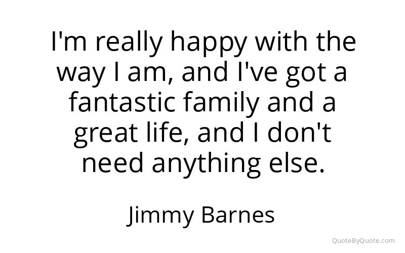 Preview image for this quote by Jimmy Barnes