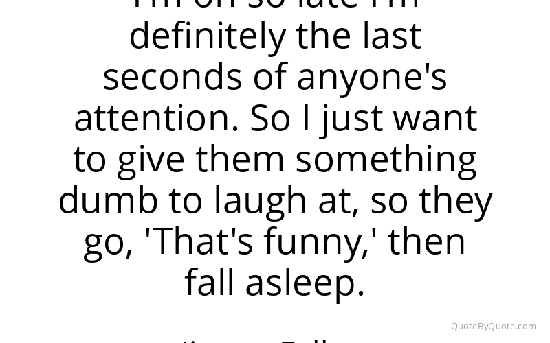 Preview image for this quote by Jimmy Fallon