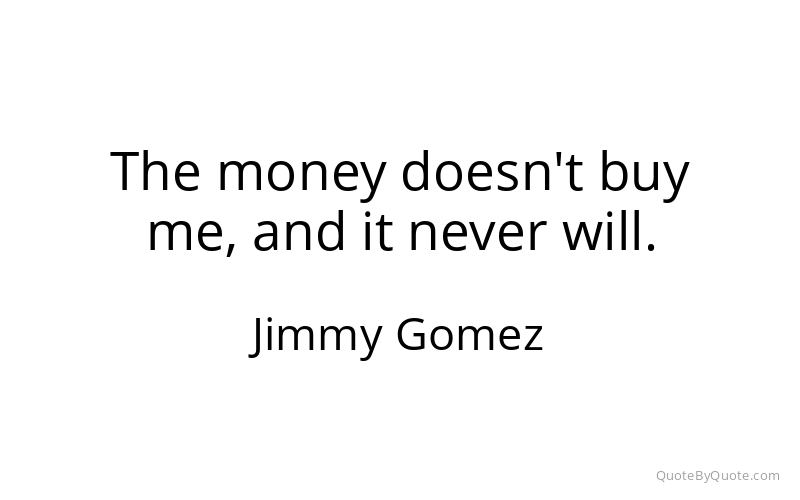 Preview image for this quote by Jimmy Gomez