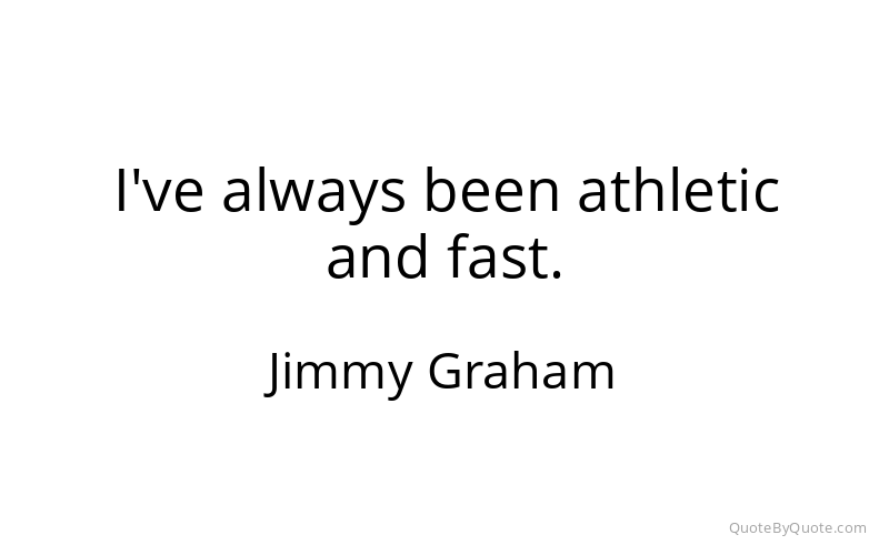 Preview image for this quote by Jimmy Graham