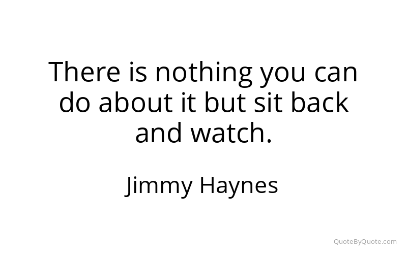 Preview image for this quote by Jimmy Haynes