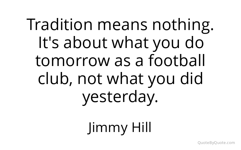 Preview image for this quote by Jimmy Hill