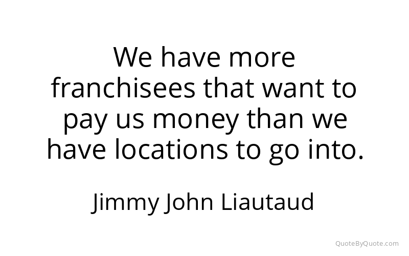 Preview image for this quote by Jimmy John Liautaud