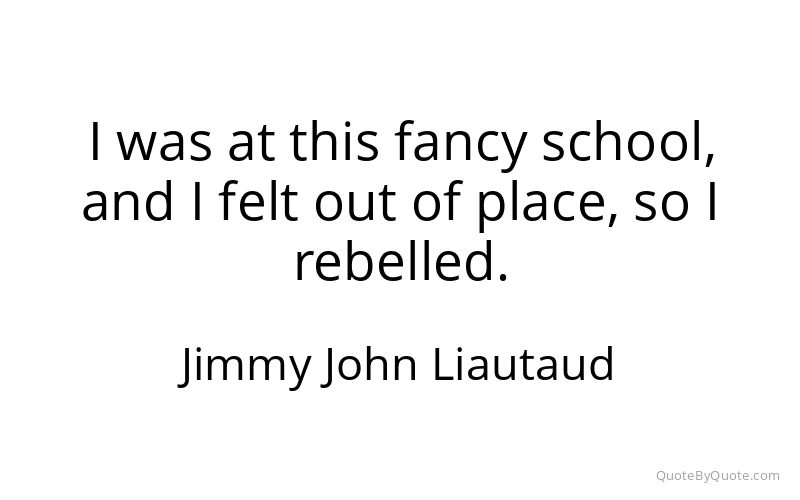 Preview image for this quote by Jimmy John Liautaud