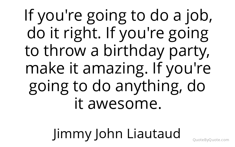 Preview image for this quote by Jimmy John Liautaud